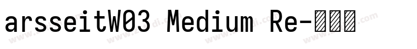 arsseitW03 Medium Re字体转换